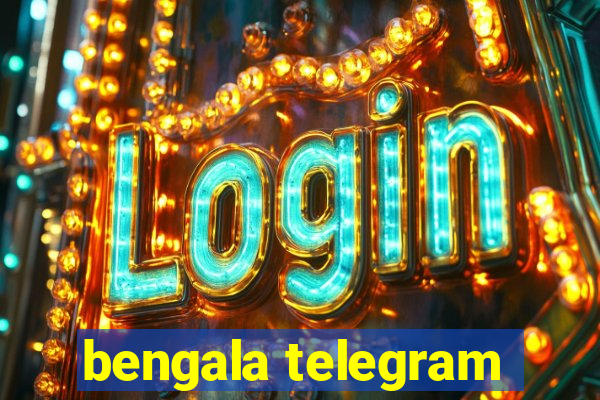 bengala telegram